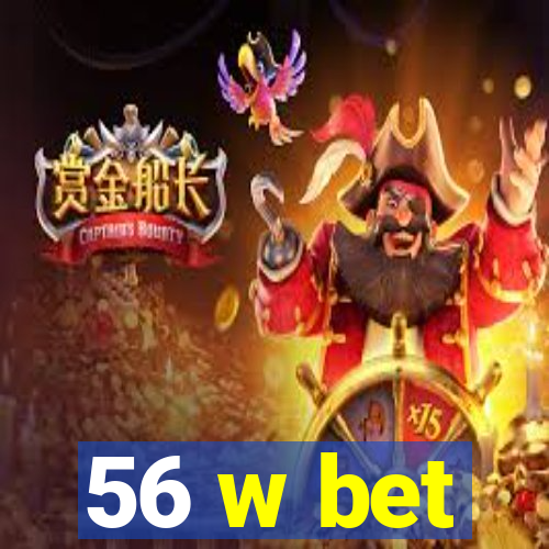 56 w bet